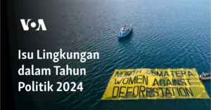 Isu Lingkungan Politik 2025: Persimpangan Jalan Menuju Keberlanjutan