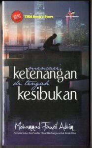 Menemukan Oase Kedamaian di Tengah Badai Kesibukan: Panduan Praktis