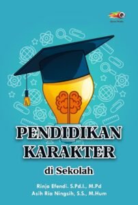 Peran Pendidikan Karakter di Sekolah: Membentuk Generasi Emas yang Berakhlak Mulia