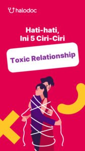 Tentu, mari kita bahas tuntas mengenai tanda-tanda toxic relationship dalam artikel yang informatif dan mudah dipahami.