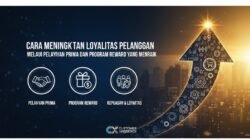 Cara Meningkatkan Loyalitas Pelanggan Melalui Pelayanan Prima Dan Program Reward Yang Menarik