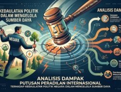 Analisis Dampak Putusan Peradilan Internasional Terhadap Kedaulatan Politik Negara dalam Mengelola Sumber Daya